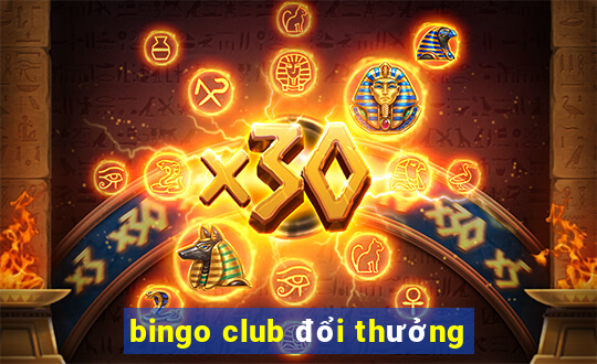 bingo club đổi thưởng