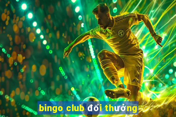 bingo club đổi thưởng