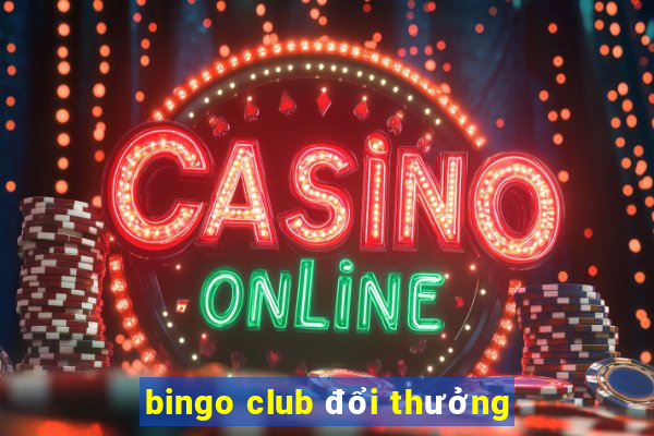 bingo club đổi thưởng