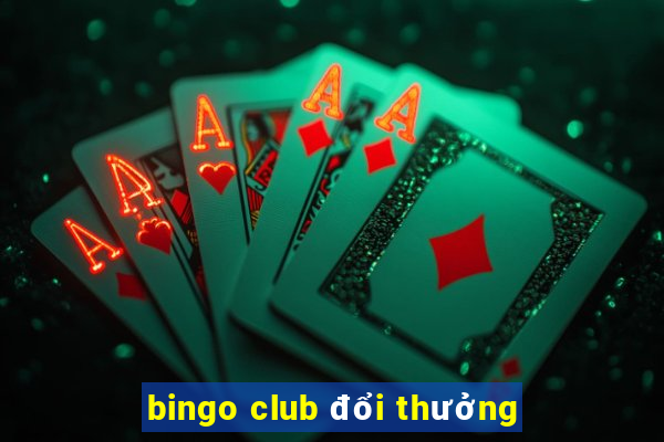 bingo club đổi thưởng