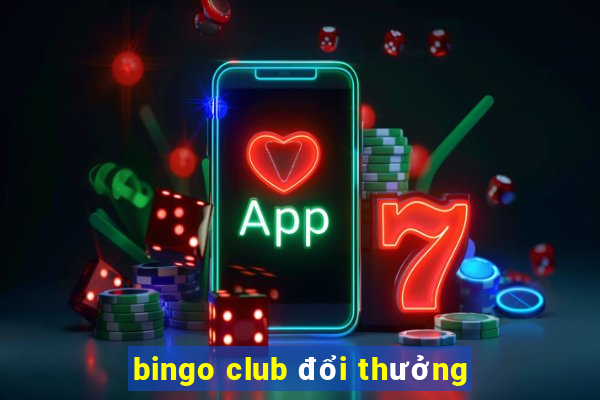 bingo club đổi thưởng