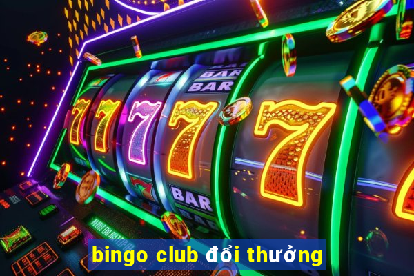 bingo club đổi thưởng