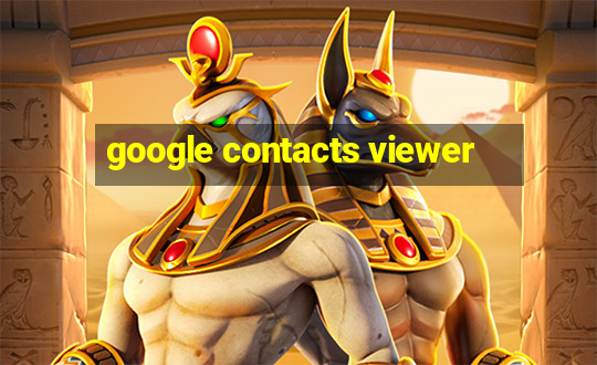 google contacts viewer