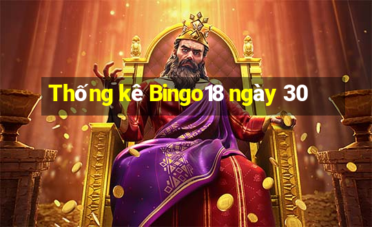 Thống kê Bingo18 ngày 30