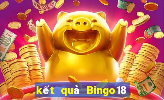 kết quả Bingo18 ngày 24