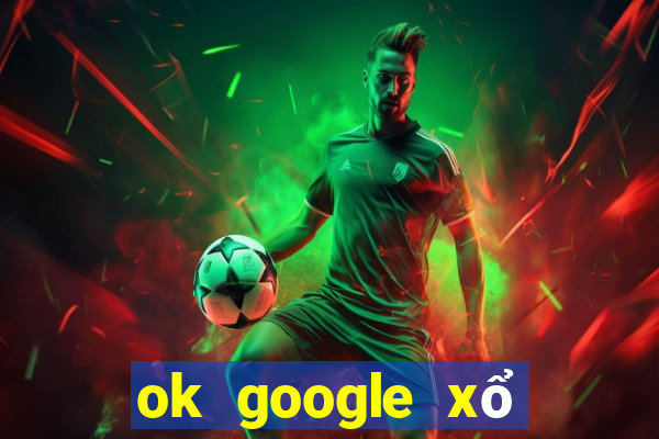 ok google xổ số kon tum