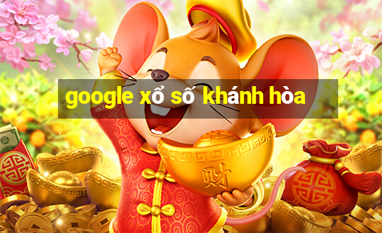 google xổ số khánh hòa