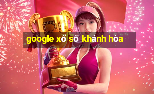 google xổ số khánh hòa