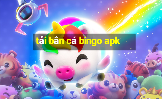 tải bắn cá bingo apk