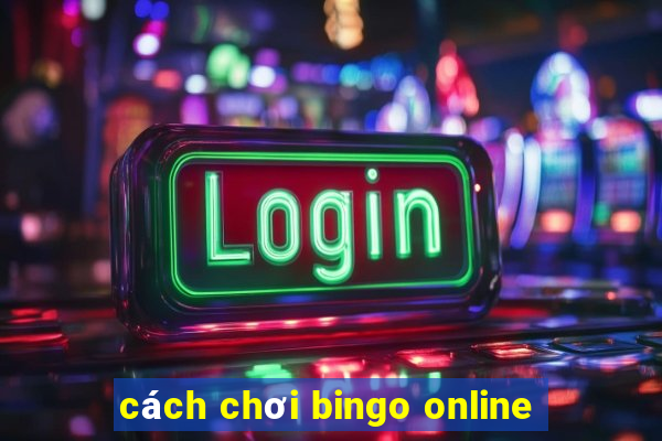 cách chơi bingo online