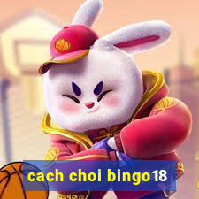 cach choi bingo18