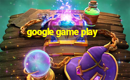 google game play