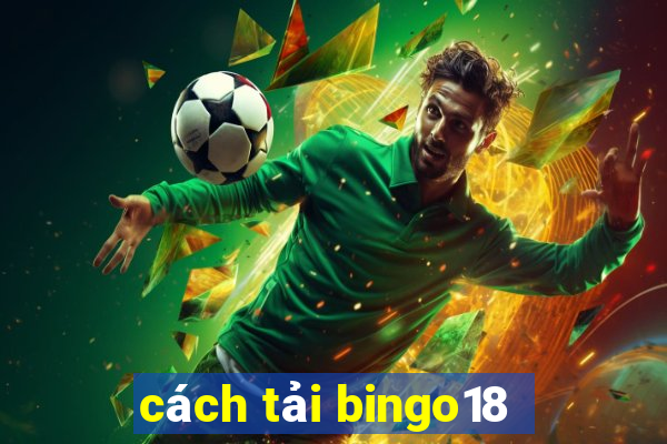 cách tải bingo18