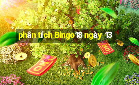 phân tích Bingo18 ngày 13