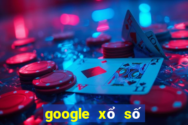 google xổ số kon tum