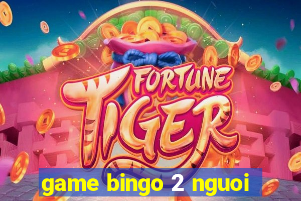 game bingo 2 nguoi