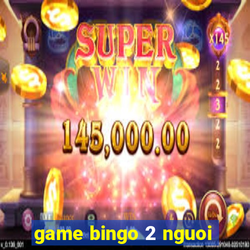 game bingo 2 nguoi