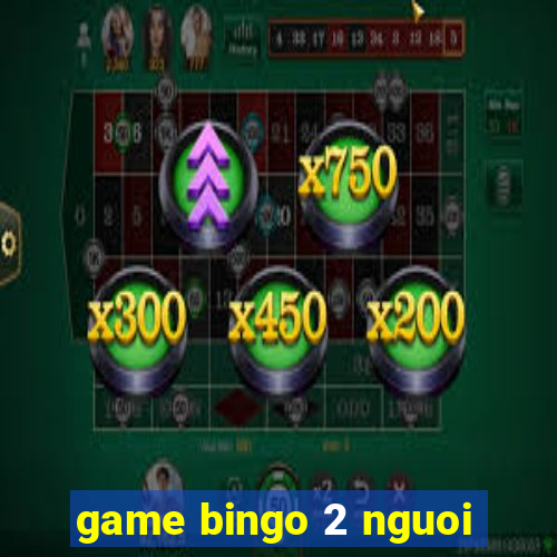 game bingo 2 nguoi