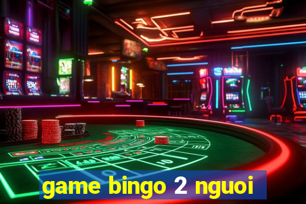 game bingo 2 nguoi