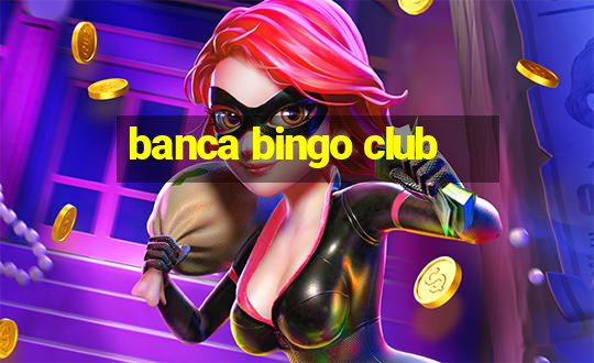 banca bingo club