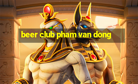 beer club pham van dong