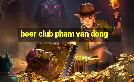 beer club pham van dong