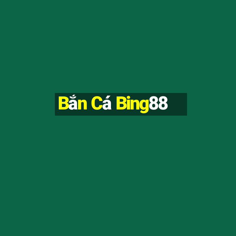 Bắn Cá Bing88