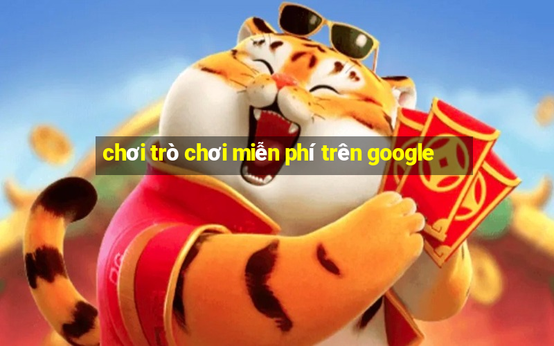 chơi trò chơi miễn phí trên google