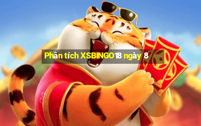 Phân tích XSBINGO18 ngày 8