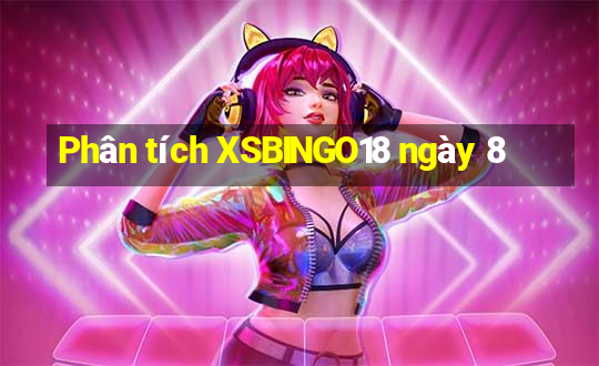 Phân tích XSBINGO18 ngày 8