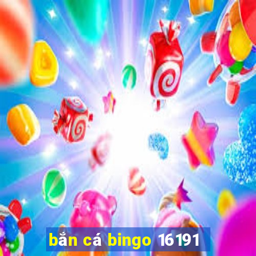 bắn cá bingo 16191