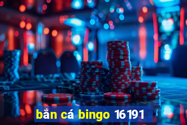 bắn cá bingo 16191