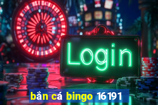 bắn cá bingo 16191