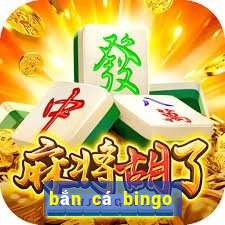 bắn cá bingo ông trùm