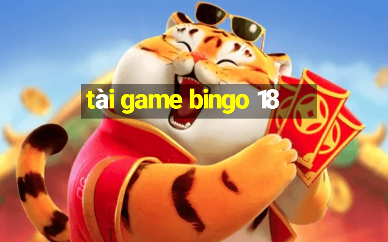 tài game bingo 18