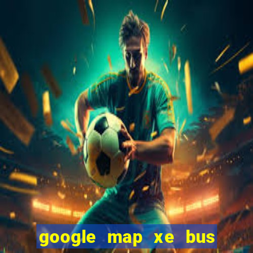 google map xe bus hà nội