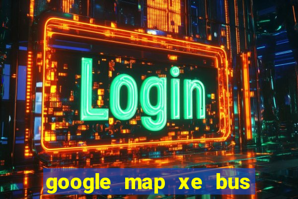 google map xe bus hà nội