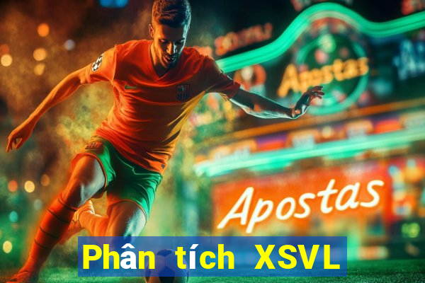 Phân tích XSVL ngày 20