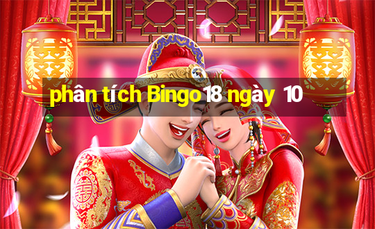 phân tích Bingo18 ngày 10