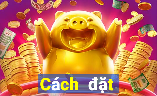 Cách đặt cược XSBINGO18 Thứ 6