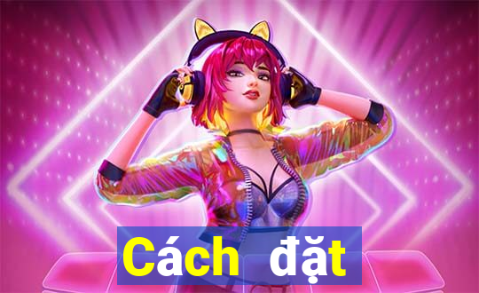 Cách đặt cược XSBINGO18 Thứ 6