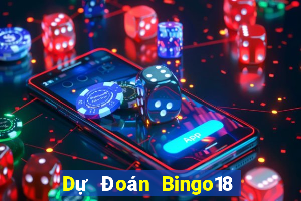 Dự Đoán Bingo18 ngày 5