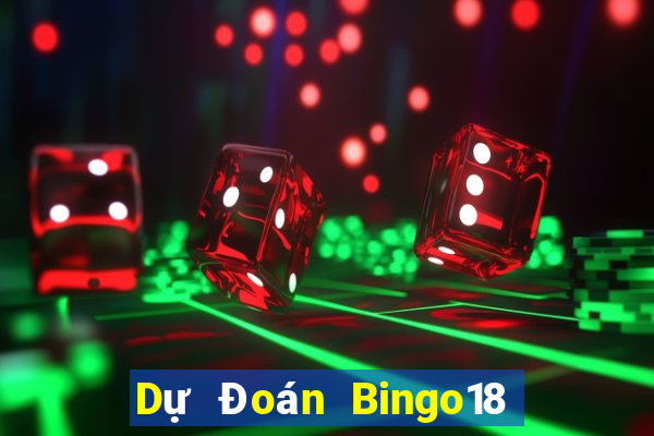 Dự Đoán Bingo18 ngày 5