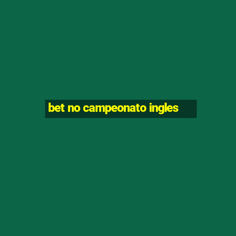 bet no campeonato ingles