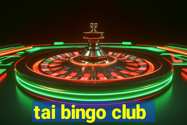 tai bingo club