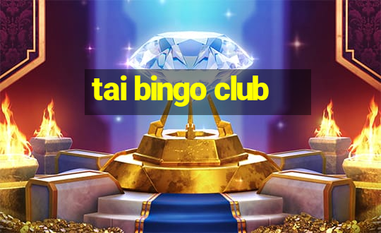 tai bingo club