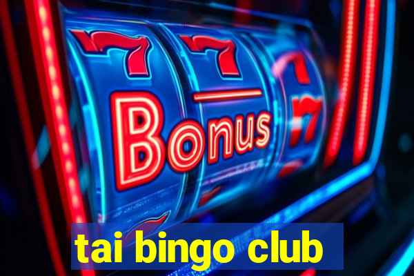 tai bingo club