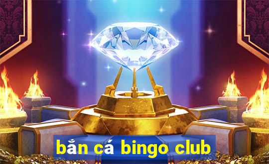 bắn cá bingo club