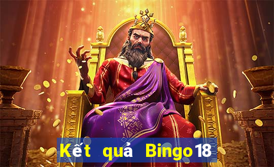 Kết quả Bingo18 thứ tư