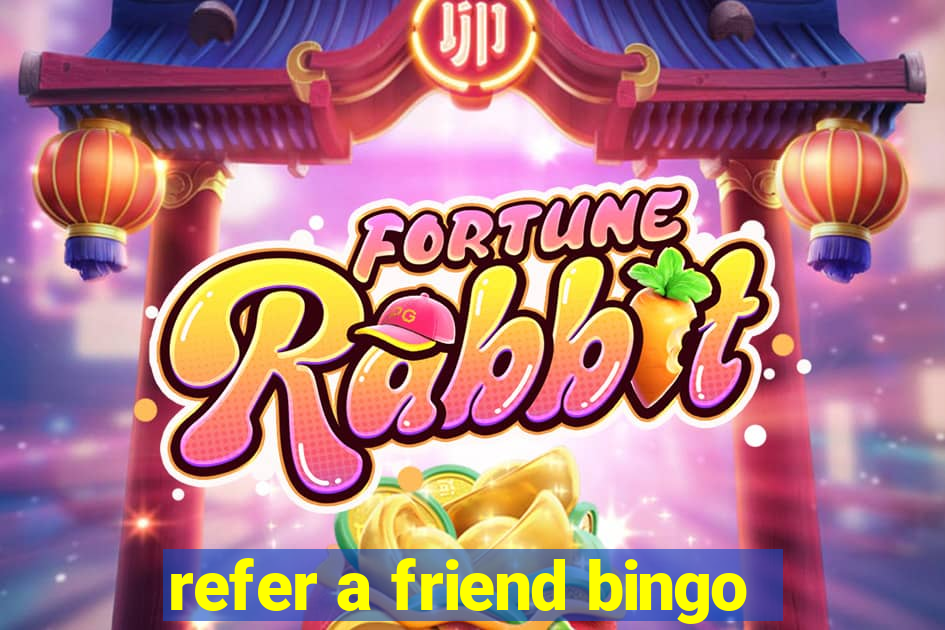 refer a friend bingo